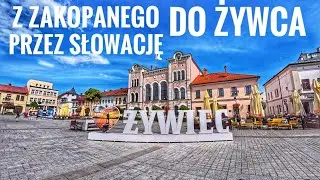 🚗 Z Zakopanego do Żywca przez Słowację | Zakupy, Korbiel&oacute;w i spacer po Żywcu