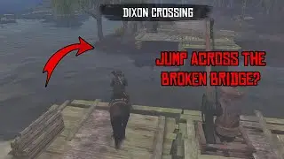 Is it possible to Jump across the broken bridge of Dixon Crossing? | Rdr1
