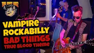 Bad Things (True Blood Vampire Theme) &ndash; Jace Everett cover