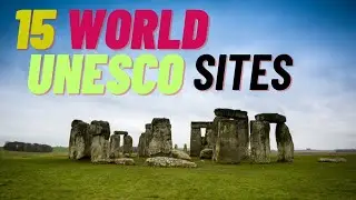 UNESCO World Heritage Sites: 15 Spectacular Destinations to Explore | Travel, History, Nature