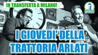I GIOVEDI' SERA DELLA TRATTORIA ARLATI