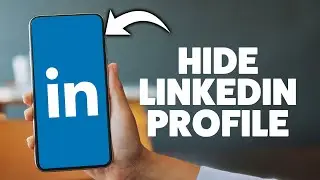 How To Hide Your Linkedin Profile From Non-connections 2026 (iPhone & Android)