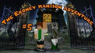 LP Minecraft (Eronev Mansion Adventure) - 5.Покатушки по подвалам