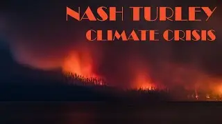 Climate Crisis - Nash Turley