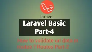 Laravel Routes Complete Guide to Routing in Laravel part-4 Routes (Part 2) validation in route