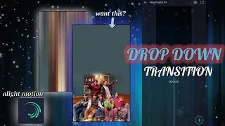 Drop down transition tutorial in [alight motion]