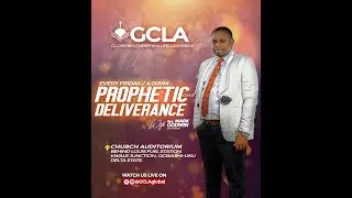 FRIDAY PROPHETIC AND DELIVERANCE SERVICE LIVESTREAM || WITH BRO MARK GODWIN (BMG) || GCLA