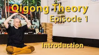 Qigong Theory Episode 01 - Introduction
