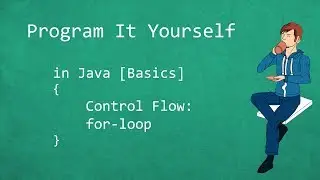 Program It Yourself in Java [Basics] - 7 - For-Loop