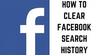 How to Clear Facebook Search History