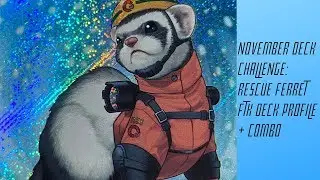 Rescue Ferret FTK Deck Profile + Combo - November 2019 Deck Challenge