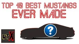 Top 10 Mustangs EVER MADE!!  [ UltimateTopTen ]