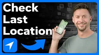 How To Check Someone's Last Location On iPhone
