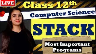 STACK -MOST IMPORTANT PROGRAMS | How to SOLVE STACK Programs | CBSE Class 12th TERM 2|Lovejeet Arora