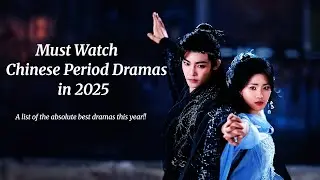 Best Chinese Historical Dramas 2025