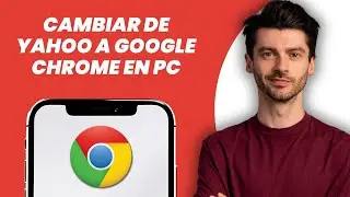 C&oacute;mo cambiar Yahoo por Google Chrome en el PC (F&Aacute;CILMENTE)