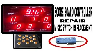 SCOREBOARD CONTROLLER REPAIR(MICROSWITCH REPLACEMENT)