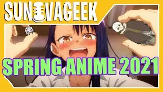 Spring 2021 Anime Season!  | SUNOVAGEEK PODCAST Ep. 63