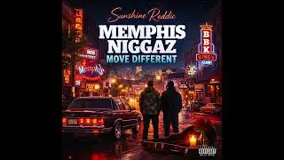 Memphis Niggaz move different by Sunshine Reddic 