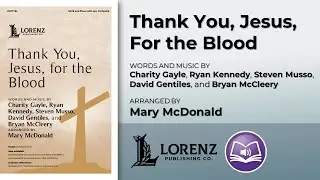 Thank You, Jesus, For the Blood | arr. Mary McDonald