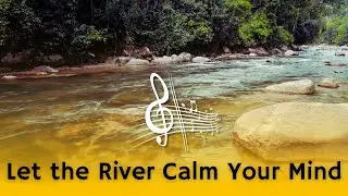 Relaxing River Sounds for Deep Sleep & Stress Relief | Nature's Calm Flow