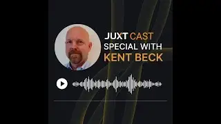 JUXT Cast S5E4 - Special with Kent Beck