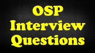 OSP Interview Questions