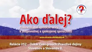 Relace 252 -  Oskár Cvengrosch: Pravdivé dejiny Slovenouv a Slovanov II