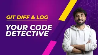 Git Diff Command and Advanced Git Log Options | Advance Option for Git Log and Diff Command in hindi