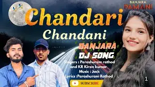 CHANDARI CHANDANI !! BANJARA NEW DJ SONG !! PARASHURAM RATHOD AND KR KIRAN KUMAR SINGER