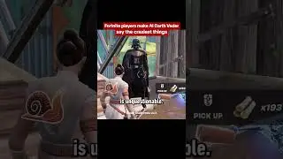 You can make Darth Vader say some weird things in Fortnite