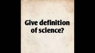 science Teacher Interview Question what is the definition of science?