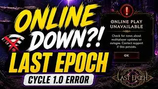 Last Epoch ERROR online play unavailable Cycle 1.0