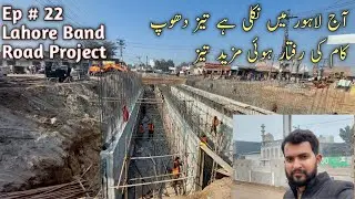 Episode - 22 Lahore Band Road Project Updates (Subways, Culvert & Friction Slab)