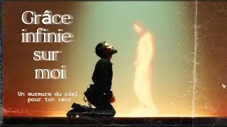 ➡️Grâce infinie sur moi – une bénédiction sous forme de musique