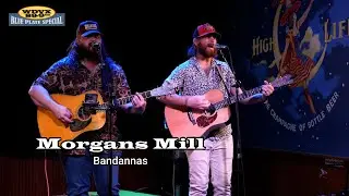 Morgans Mill - Bandannas (Live on The WDVX Blue Plate Special)