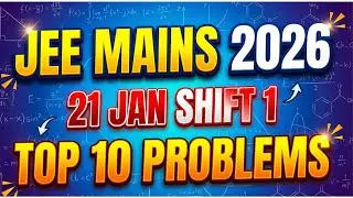JEE Mains 2026: TOP 10 PROBLEMS 21 JAN SHIFT 1 Solutions | Maths | Easify Minds | Rahul Sir