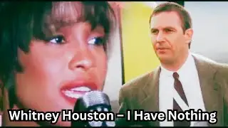Whitney Houston &ndash; I Have Nothing &bull; Official Music Video &ndash; The Bodyguard &bull; Best Quality 8k HD 👍