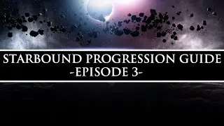 Starbound Progression Guide (Unstable) | Upgrading the Manipulator, Outposts, Steel Set