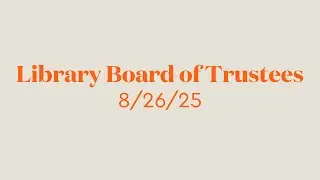 Library Board of Trustees - 8/26/25