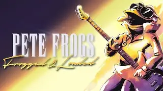 Pete Frogs &mdash; Frogged & Loaded