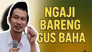 Ngaji Bareng Gus Baha ❤