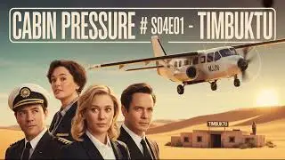 S04E01 Timbuktu | Cabin Pressure | BBC RADIO COMEDY