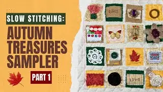 5 Techniques to Make Timeless Treasures Fabric | Slow Stitching: Autumn Treasures Sampler - Part 1