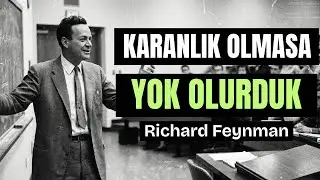 Uzay Neden Karanlık? Feynman'ın Yanıtı Sizi DEHŞETE DÜŞÜRECEK