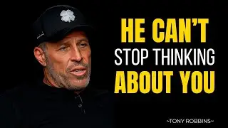 HE CAN'T STOP THINKING ABOUT YOU || tony robbins || best motivational speech