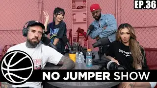 The No Jumper Show Ep. 36 Ft Celina Powell