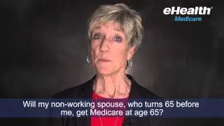Will My Non-Working Spouse, Who Turns 65 Before Me, Get Medicare at Age 65?