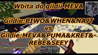 Aternos się pali! TryHC.pl Wbita do MEVA!    Gildie: PIWO&WHEN&NAJT Vs MEVA&PUMA&REBE&SEEY&KRET !!