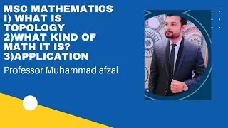 Msc Mathematics lec.       01# what is topology           02#what kind of math it is 03#Application
